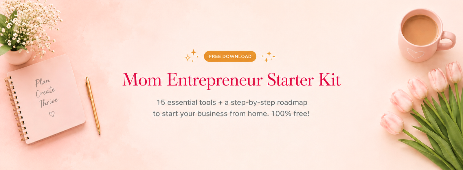 Mom Entrepreneur Starter Kit — Free Download. 15 essential tools + a step-by-step roadmap to start your business from home. 100% free.